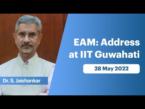 EAM: Address at IIT Guwahati (May 28, 2022)