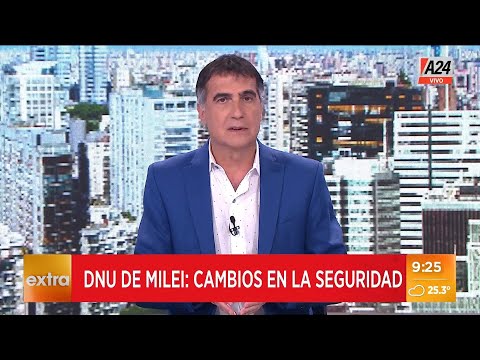 🔴 DNU de Milei: cambios en la seguridad