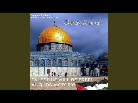 Palestine will be free! Al Quds victory (Vocals with duff only Version)