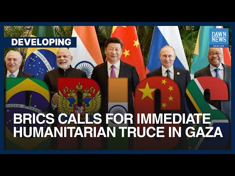 BRICS Calls For Immediate Humanitarian Truce In Gaza | Dawn News English