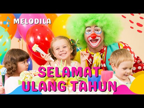 LAGU SELAMAT ULANG TAHUN  - Lagu Anak Anak