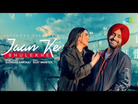 Jaan Ke Bhulekhe | Satinder Sartaaj | Official Music Video | New Punjabi Songs | 