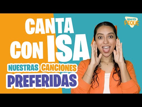 Canta con Isa - Nuestras Canciones Preferidas - Aprende Peque - Aprende Espa&ntilde;ol