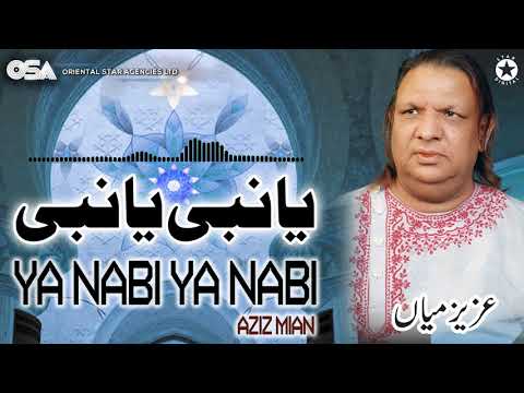 Ya Nabi Ya Nabi | Aziz Mian | complete official HD video | OSA Worldwide