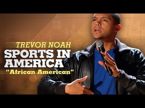 &quot;Sports In America&quot; - Trevor Noah - (African American) LONGER RE-RELEASE