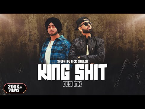 King Sht (Desi Mix) | Shubh | DJ Nick Dhillon | Lyrical Video| Latest Punjabi Songs 2024