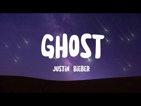 Justin Bieber - Ghost (Lyrics)