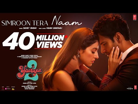 SIMROON TERA NAAM: Yaariyan 2 | Divya Khosla K, Yash |Manan, Sachet| Radhika R, Vinay S | Bhushan K