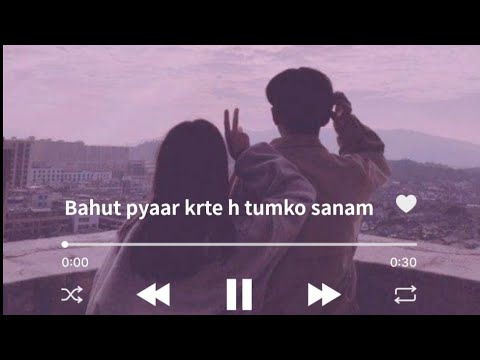 Bahut pyaar krte h tumko sanam By Manan Bharadwaj ( Slowed + Reverb )