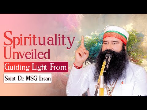 &quot;Spirituality Unveiled: Guiding Light from Saint Dr. Gurmeet Ram Rahim Singh Ji Insan