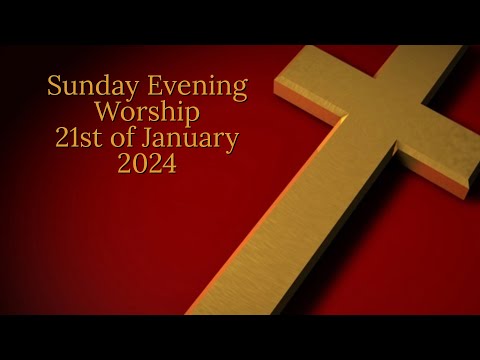 Sunday Evening Worship | 21.01,24 | Peterhead Congregational Church