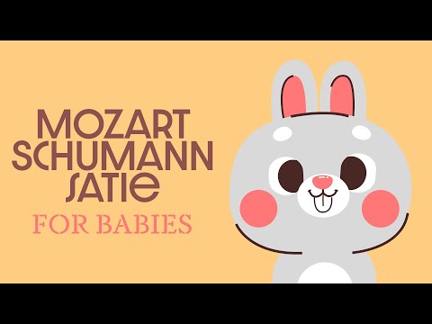 Baby Classical Music 🌞 Mozart, Schumann &amp; Satie 🌞 Piano Songs for Babies