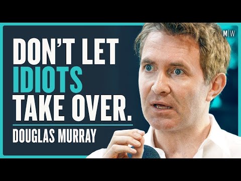 &ldquo;We Need To Stop Listening To These People&rdquo; - Douglas Murray (4K)