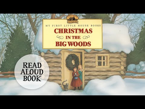 ?Christmas in the Big Woods | My First Little House Books Read Aloud for Kids