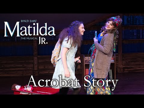 Matilda Jr | Acrobat Story (Part One) | TKA Theatre Co