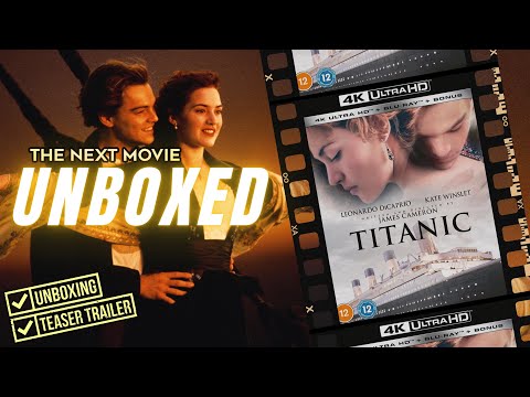 Titanic 4K UHD Remastered Unboxing + Official Trailer - Relive the Epic Romance in Stunning Detail!