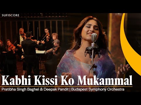 Kabhi Kissi Ko Mukammal | Pratibha Singh Baghel &amp; Deepak Pandit | Budapest Symphony Orchestra