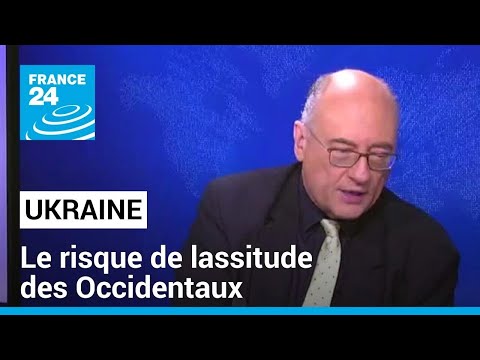 Guerre en Ukraine : le risque de lassitude des Occidentaux &bull; FRANCE 24