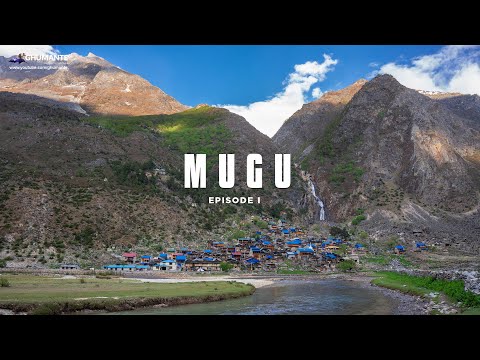 MUGU Beyond Rara, Exploring Mugu Episode I - Mugu Village