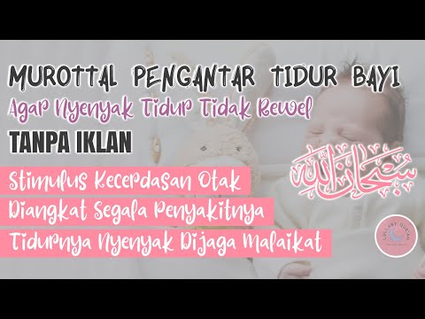 RUQYAH MUROTTAL PENGANTAR TIDUR ANAK BAYI SAKIT DEMAM SAWAN, AYAT SUCI ALQURAN PENGANTAR TIDUR BAYI