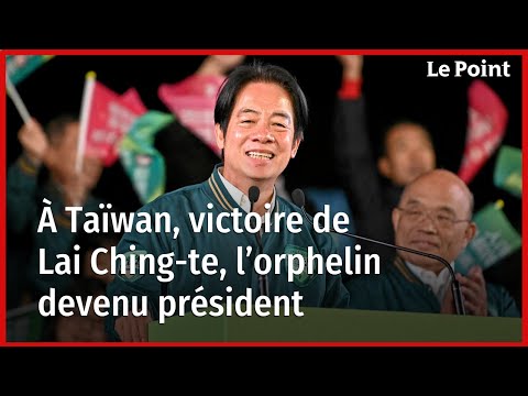 &Agrave; Ta&iuml;wan, victoire de Lai Ching-te, l&rsquo;orphelin devenu pr&eacute;sident