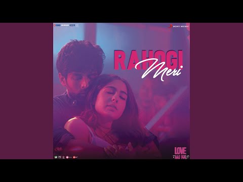 Rahogi Meri (From &quot;Love Aaj Kal&quot;)