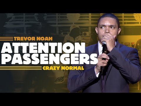 &quot;Attention All Passengers&quot; - Trevor Noah - (Crazy Normal) LONGER RE-RELEASE