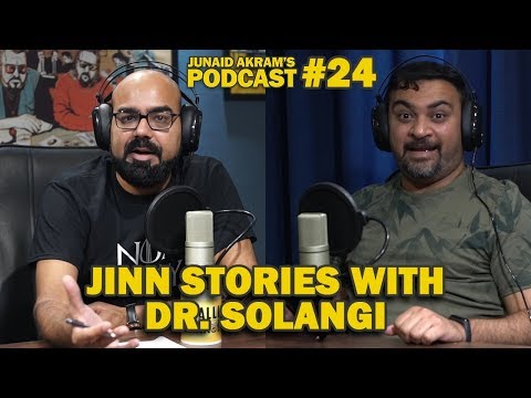 Jinn Stories with Dr. Solangi | Junaid Akram's Podcast#24