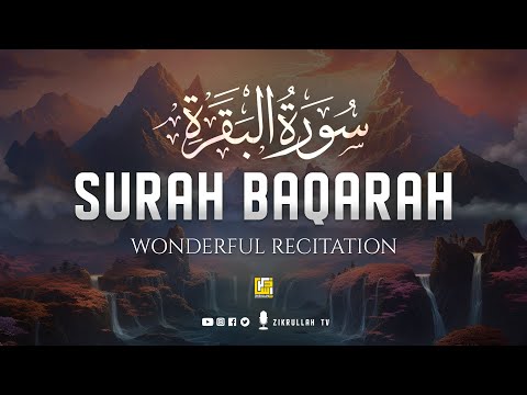 Surah Al Baqarah Full (سورة البقره) Amazing Quran Recitation | Zikrullah TV