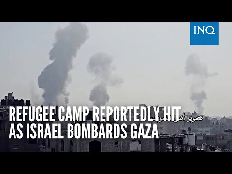 Refugee camp reportedly hit as Israel bombards Gaza