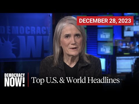 Top U.S. &amp; World Headlines &mdash; December 28, 2023