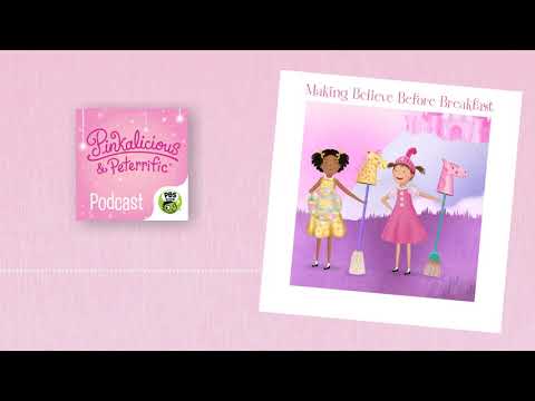 Making Believe Before Breakfast | PINKALICIOUS &amp;amp; PETERRIFIC PODCAST