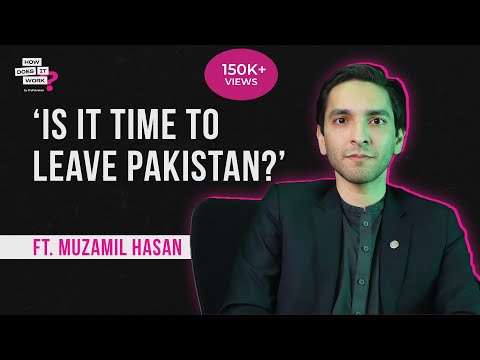 Is It Time To Leave Pakistan? Ft. Syed Muzamil Hasan EP62