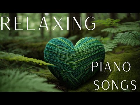 Relaxing Piano Songs (Instrumental)