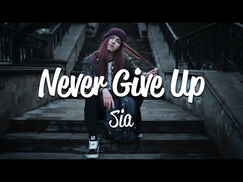 Sia - Never Give Up (Lyrics)