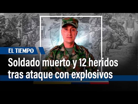 Soldado muerto y 12 heridos tras ataque con explosivos en Urab&aacute; |&nbsp;El Tiempo