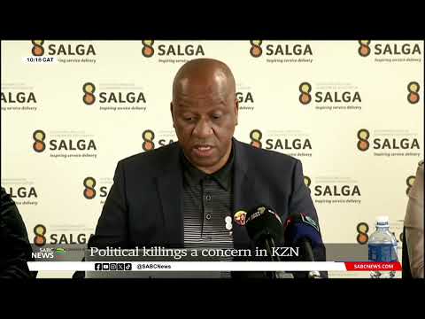 'Political killings have brought KwaZulu-Natal to a tipping point': SALGA