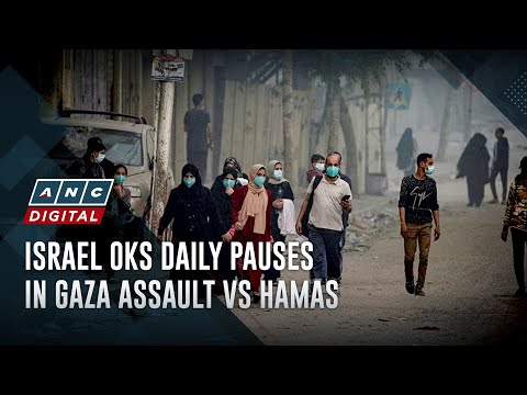 Israel OKs daily pauses in Gaza assault vs Hamas | ANC