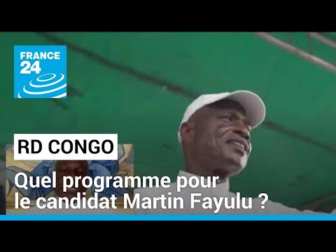 Pr&eacute;sidentielle en RD Congo : quel programme pour le candidat Martin Fayulu ? &bull; FRANCE 24