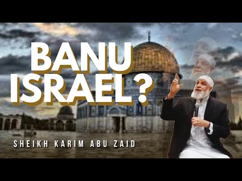 Who are Bani Israel and what historians say [Al Qassas] Sheikh Karim AbuZaid