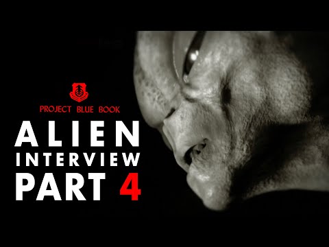 Alien Interview Part 4