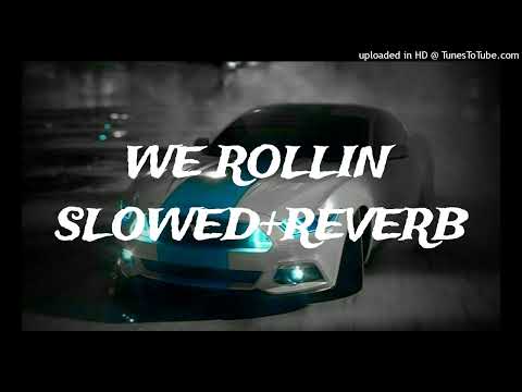 WE ROLLIN Perfectly SLOWED+REVERB 