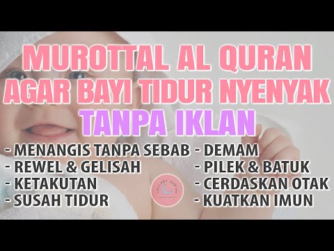 RUQYAH MUROTTAL PENGANTAR TIDUR BAYI DEMAM SAWAN, AL QURAN PENGANTAR TIDUR BAYI AGAR NYENYAK TIDUR