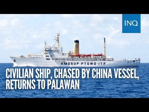 Civilian ship, chased by China vessel, returns to Palawan