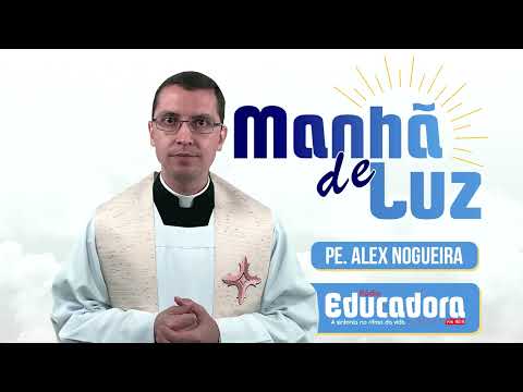 Programa Manh&atilde; de luz com Pe. Alex Nogueira &ndash; 11/01/2024