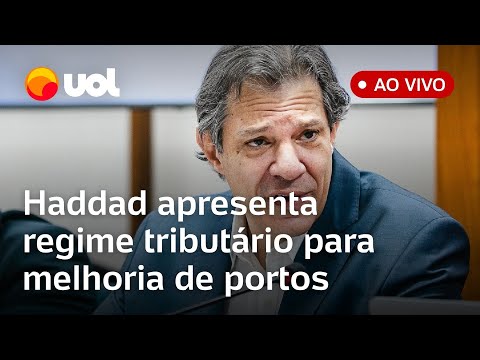 🔴 Haddad apresenta regime tribut&aacute;rio para melhoria de portos; acompanhe ao vivo