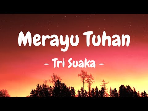 Tri Suaka Ft. Dodhy Kangen - Merayu Tuhan (Lirik)