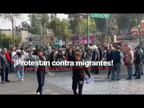 &iexcl;EST&Aacute;N HARTOS DE LOS MIGRANTES! | Vecinos protestan por la presencia de migrantes en la CDMX