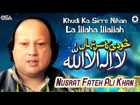 Khudi Ka Sirre Nihan La Illaha Illallah | Nusrat Fateh Ali Khan  | Best Famous Qawwali | OSA Islamic