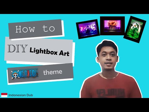 DIY Lightbox Art: Tutorial Cara Membuat Lightbox Tema One Piece